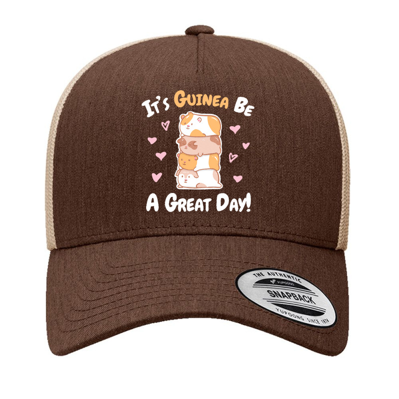 Guinea Pigs T  Shirt Guinea Pig   Guinea Be A Great Day T  Shirt Yupoong Trucker Cap | Artistshot