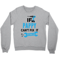 If Pappy Can't Fix It No One Can Crewneck Sweatshirt | Artistshot