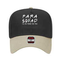 Para Squad Ill Be There For You  Grow With Me Gifts Adjustable Baseball Cap | Artistshot