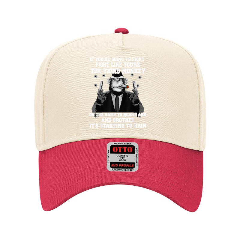 If You're Going To Fight Fight Like The Third Monkey T Shirt Adjustable Baseball Cap by castuvtruc | Artistshot