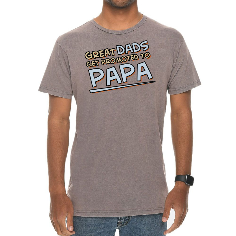 Great Dads Get Promoted To Papa Vintage T-shirt | Artistshot