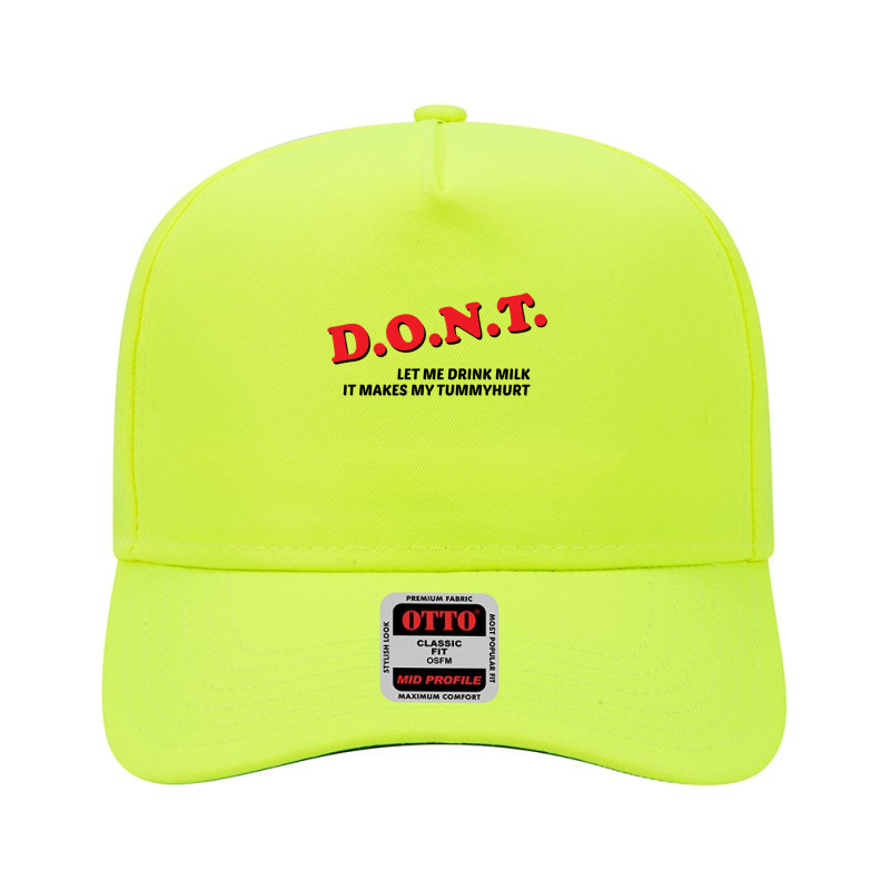 D.o.n.t. - Dont Let Me Drink Milk It Makes My Tummy Hurt Funny Adjustable Baseball Cap by cm-arts | Artistshot