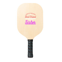 I Never Try To Make Anyone My Best Friend Because I Already Have One A Pickleball Paddle | Artistshot