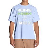 Machining   It Is Calling I Must Go Machining Machinist Urban Heavy T-shirt | Artistshot