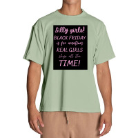 Silly Girls! Black Friday Is For Amateurs Real Girls Shop All The Time Urban Heavy T-shirt | Artistshot