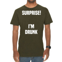 Surprise I Am Drunk Vintage T-shirt | Artistshot