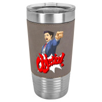 Objection! Leatherette Tumbler | Artistshot