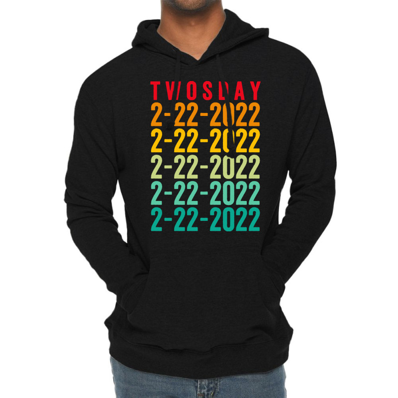 Twosday 02 22 2022 T  Shirt Twosday 02 22 2022 Tuesday February 2nd 20 Lightweight Hoodie | Artistshot