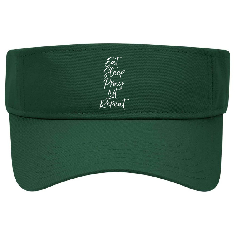 Eat Sleep Pray Lift Repea Workout Weights Visor Hat | Artistshot