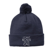 Emergency Services Xmas Gifts I Can't Because I'm On Call Gifts Men Pom Pom Beanie | Artistshot