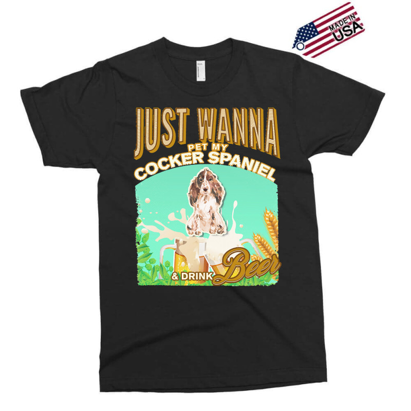 Brown Cocker Spaniel T  Shirt Dog Owner, Just Wanna Pet My Brown Cocke Exclusive T-shirt by fbeatty650 | Artistshot