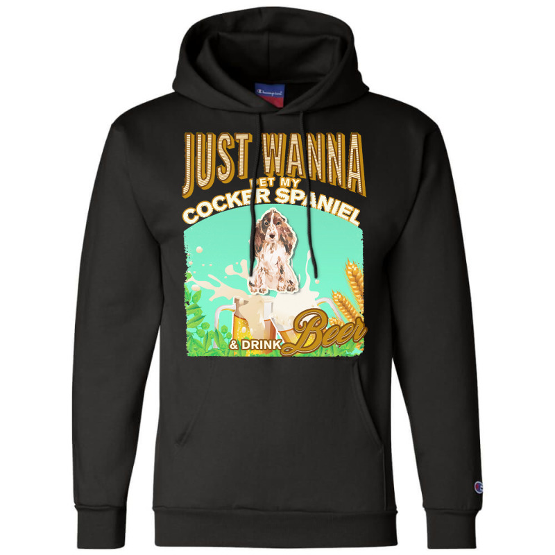 Brown Cocker Spaniel T  Shirt Dog Owner, Just Wanna Pet My Brown Cocke Champion Hoodie by fbeatty650 | Artistshot