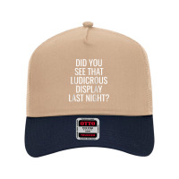 Did You See That Ludicrous Display Last Night Soccer Funny Raglan Base Mesh Back Trucker Hat | Artistshot