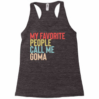 Mothers Day Gift Ideas T  Shirt My Favorite People Calls Me Goma Shirt Racerback Tank | Artistshot