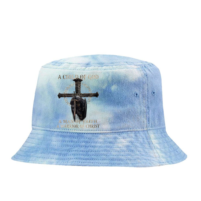 A Son Of God A Man Of Faith A Warrior Of Christ, Christian T Shirt Tie Dyed Bucket Hat | Artistshot