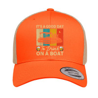 It's A Good Day To Drink On A Pontoon Boat, Pontooning Lover T Shirt Retro Trucker Cap | Artistshot