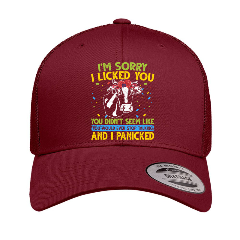 I’m Sorry I Licked You You Didn’t Seem Like You Would Ever Stop Ta Retro Trucker Cap by MichaelAlavarado | Artistshot