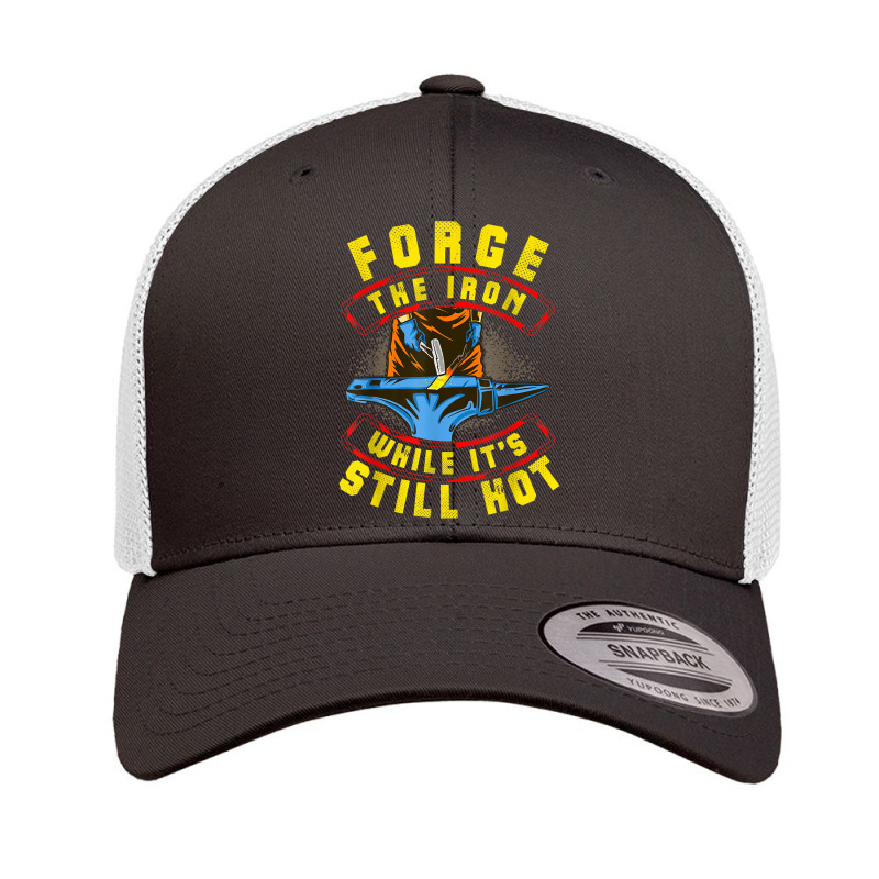 Welder Forge The Iron While It's Still Hot Retro Trucker Cap by urethrapricey | Artistshot