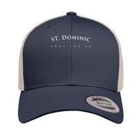 St. Dominic Shirt, Pray For Us Religious Saint Gift Retro Trucker Cap | Artistshot