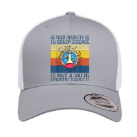 Your Inability To Grasp Science Is Not A Valid Argument Retro Trucker Cap | Artistshot