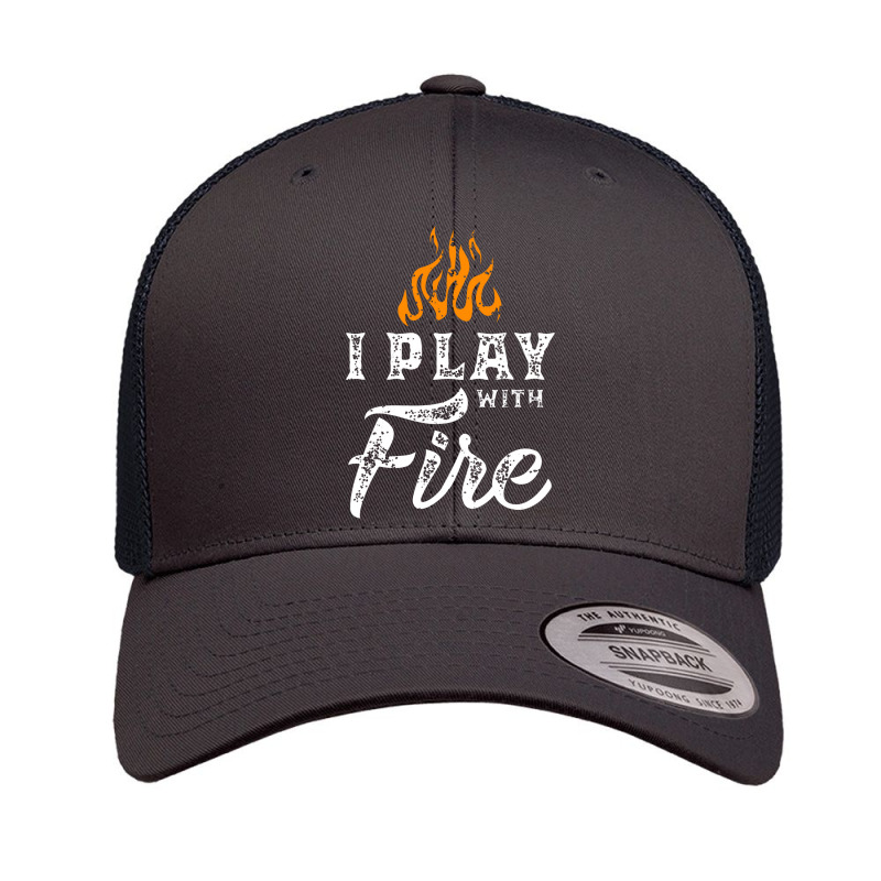 I Play With Fire Pyromaniac Welder Scout Camper Funny Gift Retro Trucker Cap by celanasubek | Artistshot