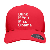 Blink If You Miss Obama Funny Democrat Tshirt Seamless Cap | Artistshot