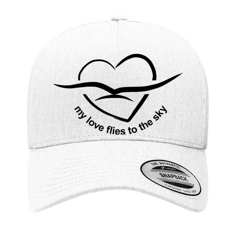 My Love Flies To The Sky Yupoong Trucker Cap by WawanRidwan | Artistshot