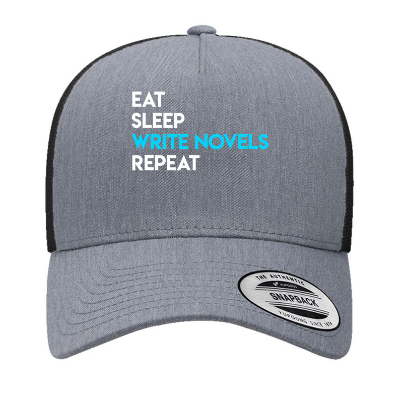 Eat Sleep Write Writing Novel Writer Yupoong Trucker Cap by EnturArt | Artistshot