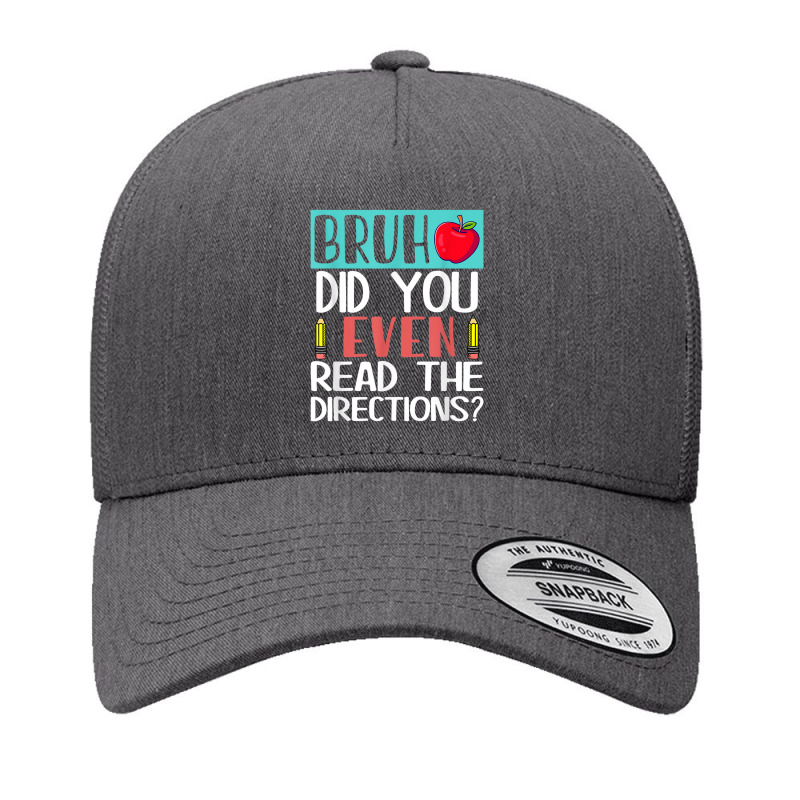 Bruh. Did You Even Read The Directions, Teacher Saying Quote Yupoong Trucker Cap | Artistshot