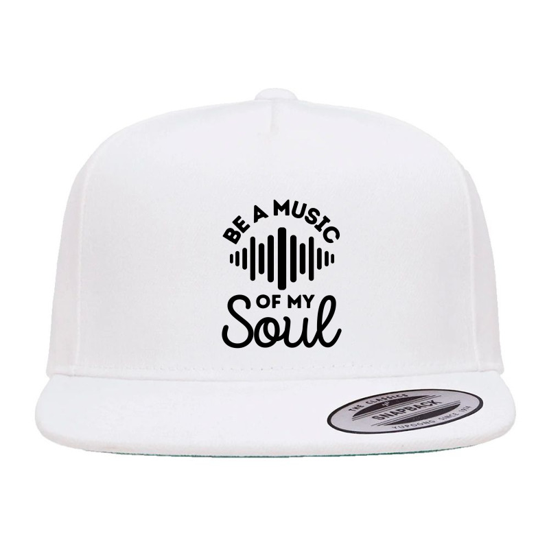 Be A Music Of My Soul - Music Lovers 5 panel snapback cap by Sutra Lotus Co | Artistshot