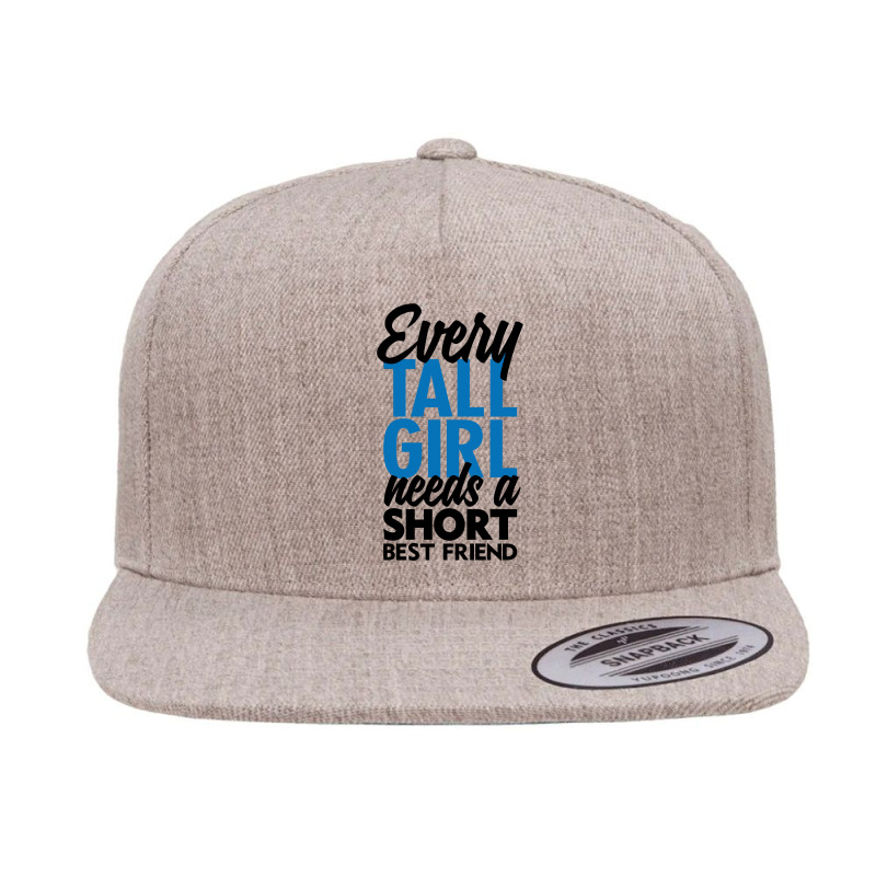 Every Tall Girl Need A Short Best Friend 5 Panel Snapback Cap | Artistshot