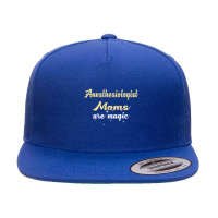 Anesthesiologist Moms Are Magic 5 Panel Snapback Cap | Artistshot