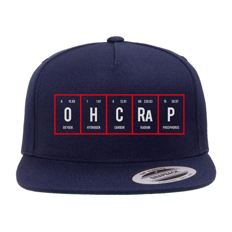 Oh Crap - Periodic Table Of Elements 5 Panel Snapback Cap | Artistshot