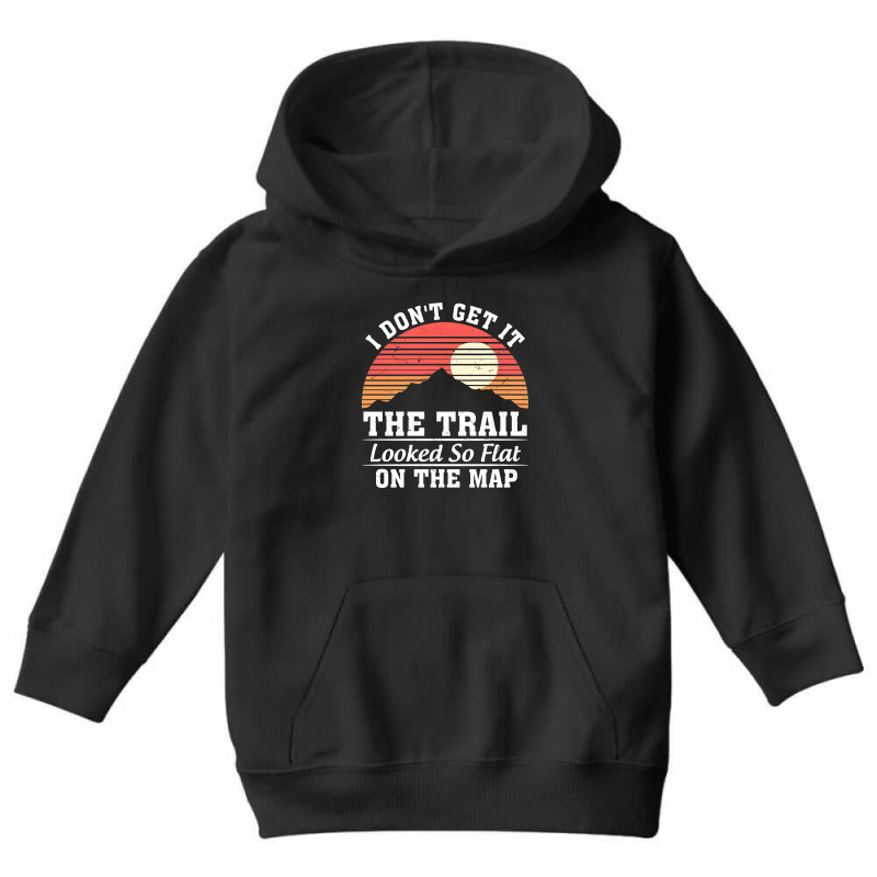 I Don't Get It The Trail Looked So Flat On The Map Youth Hoodie by NQArtist | Artistshot