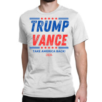 Trump Vance 2024 Donald Trump J.d. Vance Take Amer Classic T-shirt | Artistshot