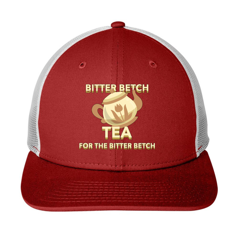 Bitter Betch Tea Essential Snapback Trucker Cap by cm-arts | Artistshot