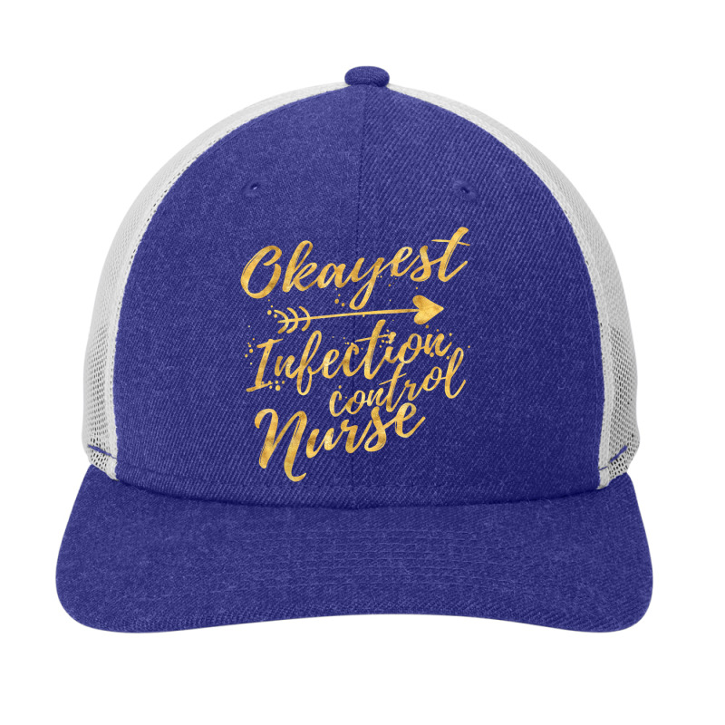 Okayest Infection Control Nurse Birthday Gifts For Women Snapback Trucker Cap | Artistshot