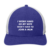 I Work Hard Funny Quote Anti Mlms Pyramid Scheme T Shirt Snapback Trucker Cap | Artistshot