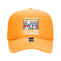 I'm Done Peopling Let's Go Camping   Anit Social Camper Life T Shirt Foam Trucker Hat | Artistshot