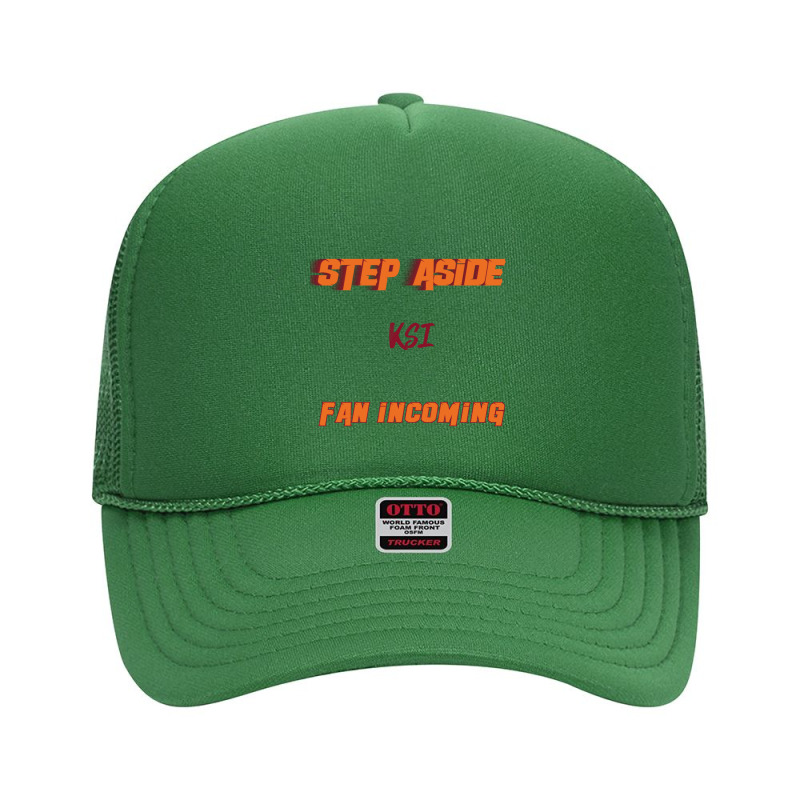 Ksi - Step Aside, Incoming Fan Foam Trucker Hat by cm-arts | Artistshot