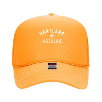 Hartland Or Nothing Vacation Sayings Trip Quotes Wisconsin T Shirt Foam Trucker Hat | Artistshot