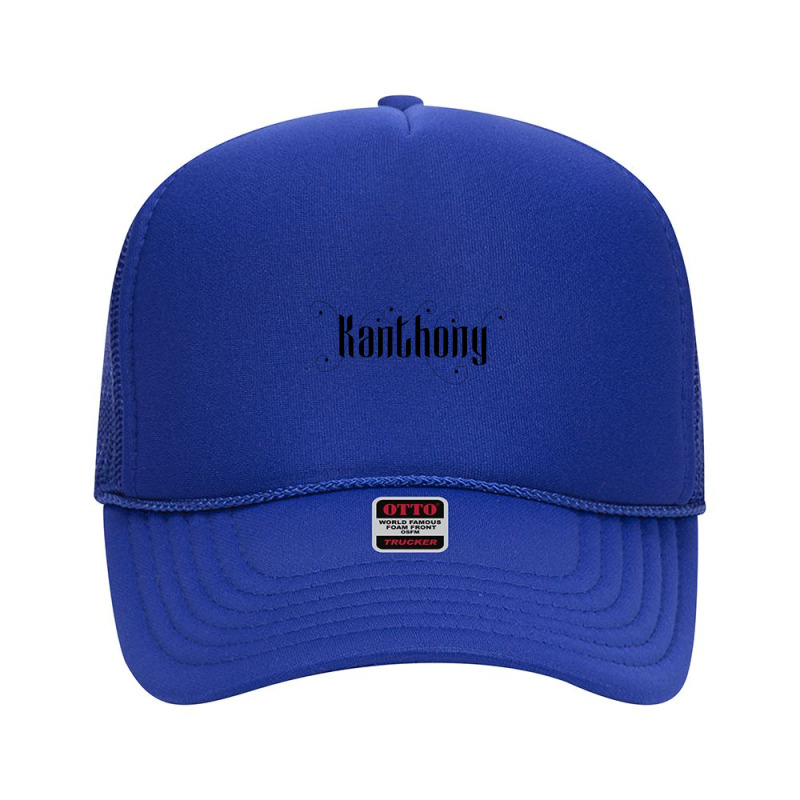 Kanthony Foam Trucker Hat by CHRISTOPHERBARRERAS | Artistshot