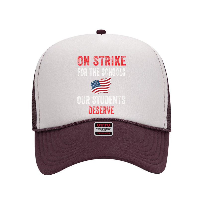 On Strike For The Schools Our Students Deserve Foam Trucker Hat by cm-arts | Artistshot