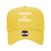 Intimidate All Witnesses Design T Shirt Adjustable Baseball Cap | Artistshot