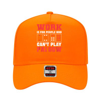 Work Is For People Who Can't Play Pai Gow Dominoes T Shirt Adjustable Baseball Cap | Artistshot