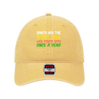 Santa Has The Right Idea Visit People Only Once A Year T Shirt Dyed Cap | Artistshot