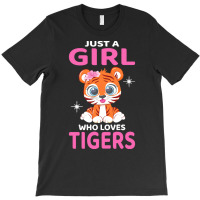 Tiger T  Shirt Just A Girl Who Loves Tigers I Kids I Baby Tiger T  Shi T-shirt | Artistshot