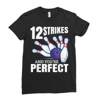 12 Strikes And You´re Perfect Bowling Split Bowler Spare T Shirt Ladies Fitted T-shirt | Artistshot