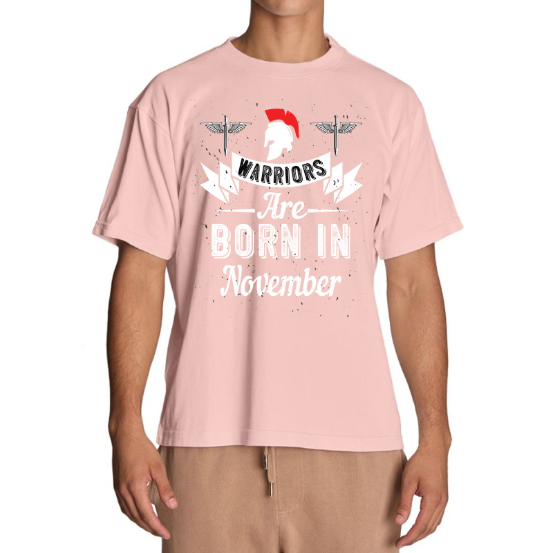 Warriors Are Born In November Birthday Gift Urban Heavy T-shirt by poppyallen | Artistshot