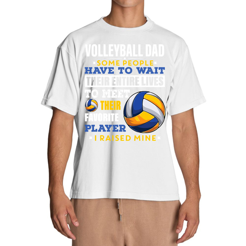 Volleyball Sport Lover Mens Volleyball Dad Some People Have To Wait Th Urban Heavy T-shirt by stress | Artistshot